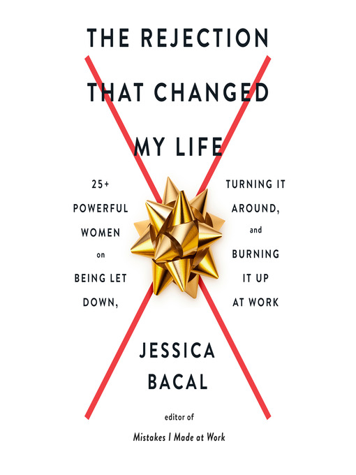 Title details for The Rejection That Changed My Life by Jessica Bacal - Available